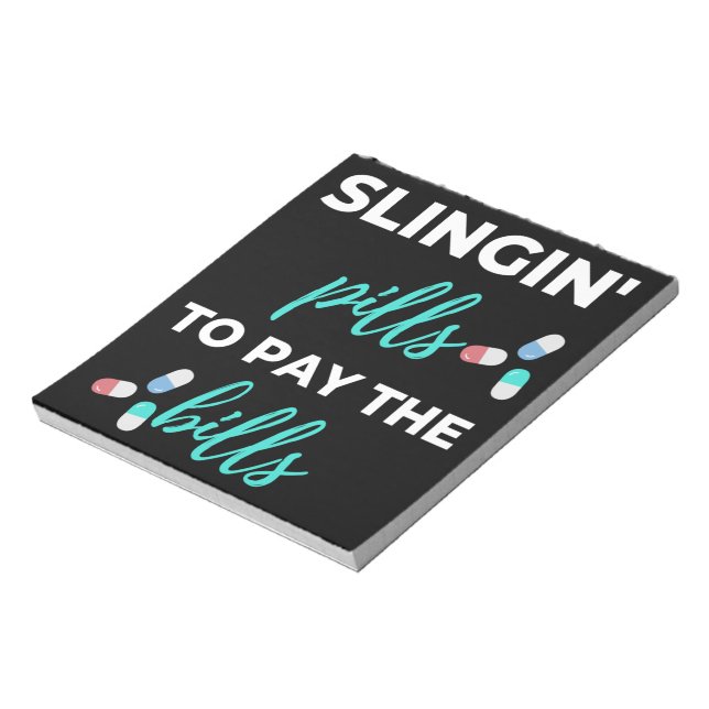 Slingin' Pills To Pay The Bills Notepad (Rotated)