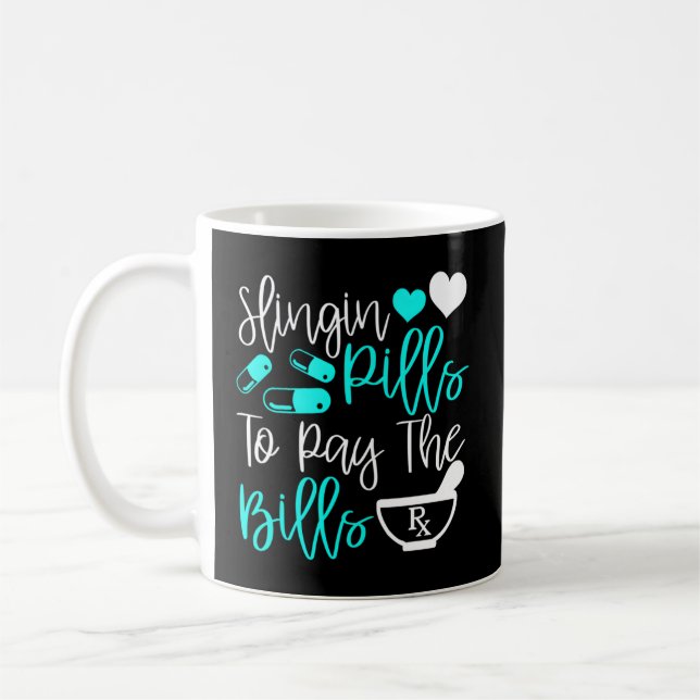 Slinging Pills To Pay The Bills Pharmacist Pharmac Coffee Mug (Left)