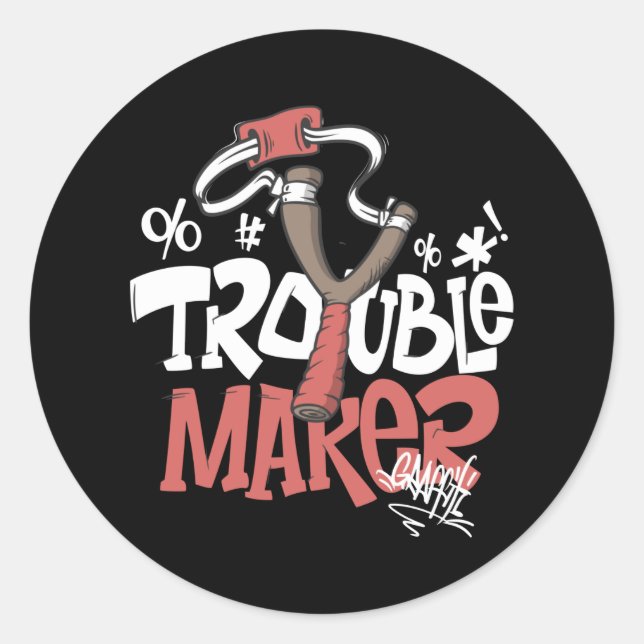 Slingshot rtouble maker classic round sticker (Front)