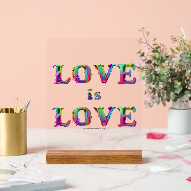 SlipperyJoe love is love dripping melting dynamic  Acrylic Sign (Wedding)