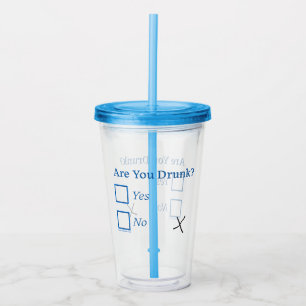 SlipperyJoe's are you drunk humourous slightly sar Acrylic Tumbler