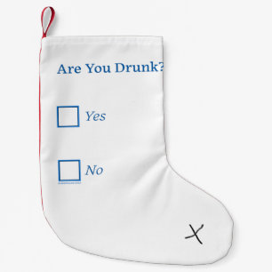 SlipperyJoe's are you drunk humourous slightly sar Small Christmas Stocking