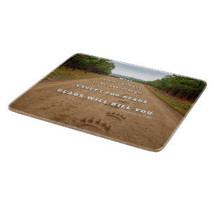 SlipperyJoe's bears will kill you paw prints press Cutting Board