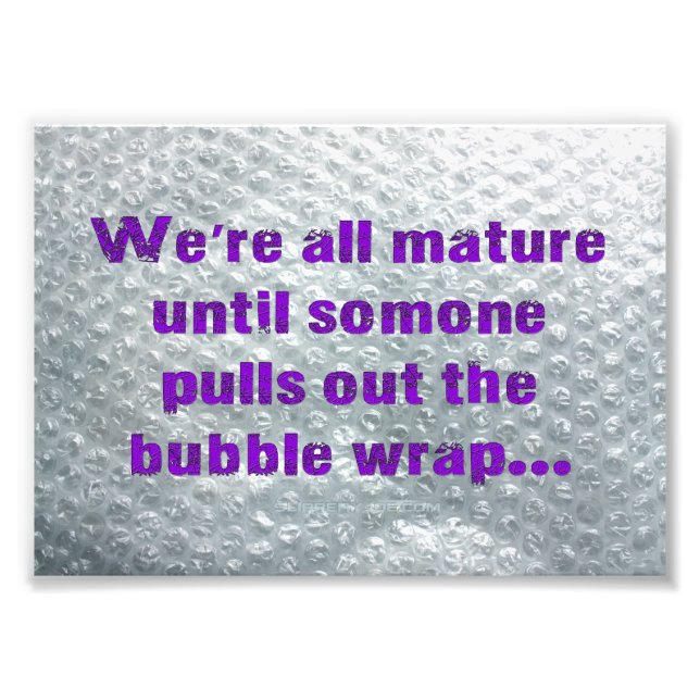 SlipperyJoe's Bubble Wrap popping funny saying pur Photo Print (Front)