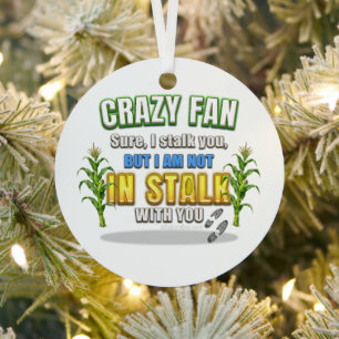 SlipperyJoe's corn stalks follow someone crazy fan Metal Ornament