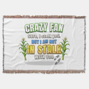 SlipperyJoe's corn stalks follow someone crazy fan Throw Blanket