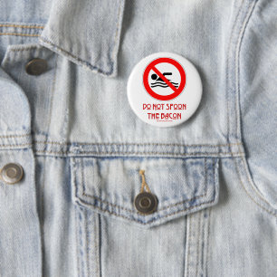 SlipperyJoe's Do Not Spoon Bacon red warning man s 2 Inch Round Button