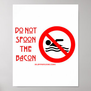 Slipperyjoes Do Not Spoon Bacon Red Warning Man S  Poster