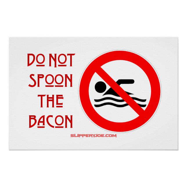 SlipperyJoe's Do Not Spoon Bacon red warning man s Poster (Front)