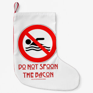 SlipperyJoe's Do Not Spoon Bacon red warning man s Small Christmas Stocking