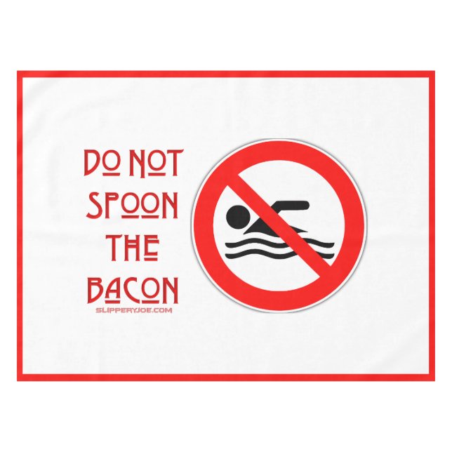 SlipperyJoe's Do Not Spoon Bacon red warning man s Tablecloth (Front (Horizontal))