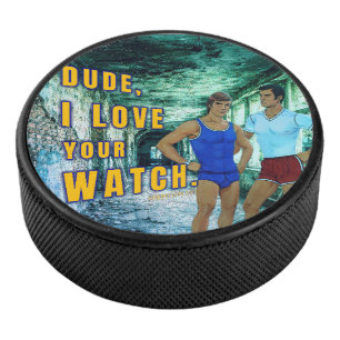 SlipperyJoe's dude love your watch LGBTQIA artisti Hockey Puck