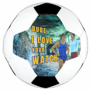 SlipperyJoe's dude love your watch LGBTQIA artisti Soccer Ball
