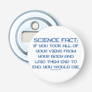 SlipperyJoe's funny saying science fact blue remov Bottle Opener