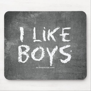 SlipperyJoe's I Like Boys dirty chalkboard dark te Mouse Pad