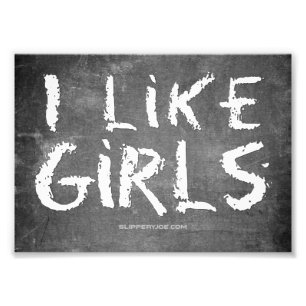SlipperyJoe's I Like Girls dirty chalkboard dark t Photo Print