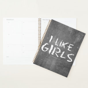 SlipperyJoe's I Like Girls dirty chalkboard dark t Planner