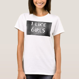 SlipperyJoe's I Like Girls dirty chalkboard dark t T-Shirt
