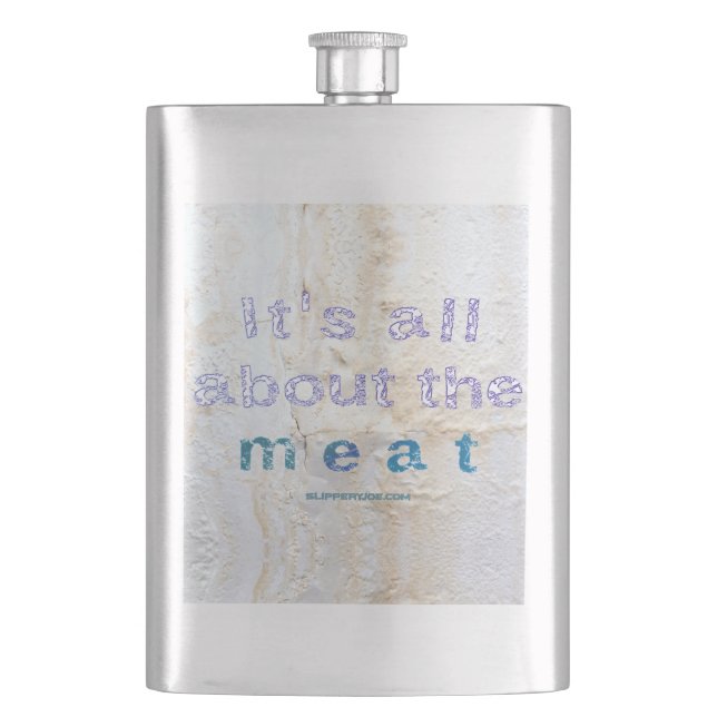 SlipperyJoe's It's all about meat words saying dir Hip Flask (Front)