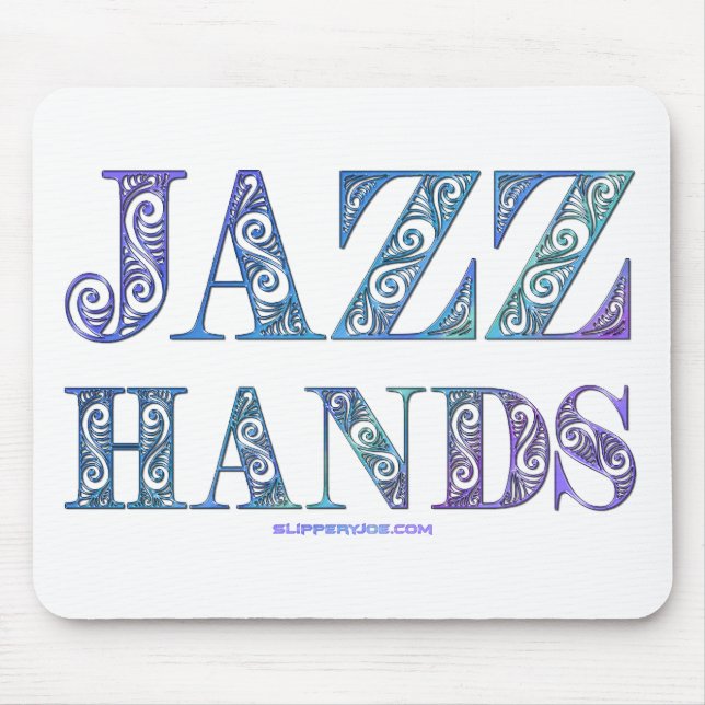SlipperyJoe's Jazz Hands Broadway musicals dance  Mouse Pad (Front)