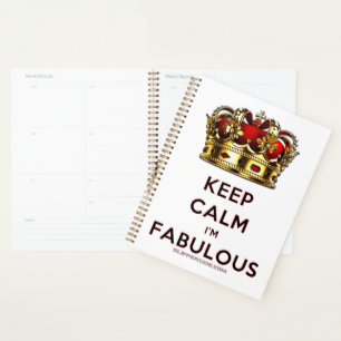 SlipperyJoe's keep calm fabulous spectacular crown Planner