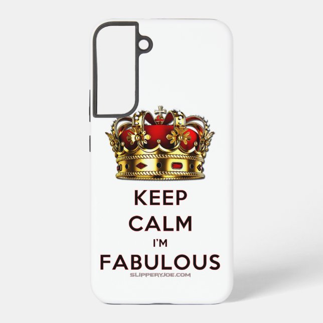 SlipperyJoe's keep calm fabulous spectacular crown Samsung Galaxy S22+ Case (Back)