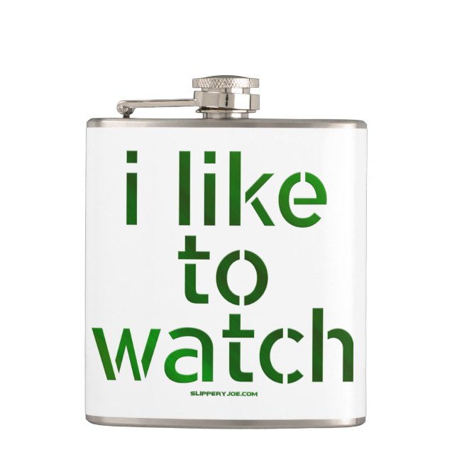 SlipperyJoe's Like to Watch Voyeurism peeping Tom  Hip Flask (Front)