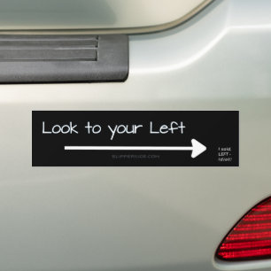 SlipperyJoe's look left funny stark white arrow pl Bumper Sticker