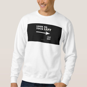 SlipperyJoe's look to your left thick geometric ce Sweatshirt