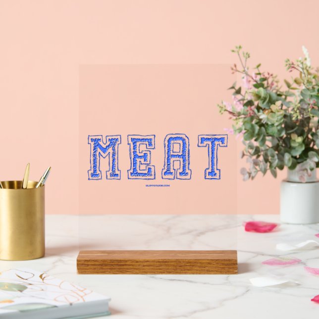 SlipperyJoe's meat rawness toughness uneven highli Acrylic Sign (Wedding)