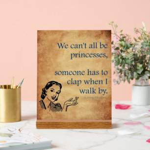 SlipperyJoe's Princess clap walking funny 50s vint Acrylic Sign