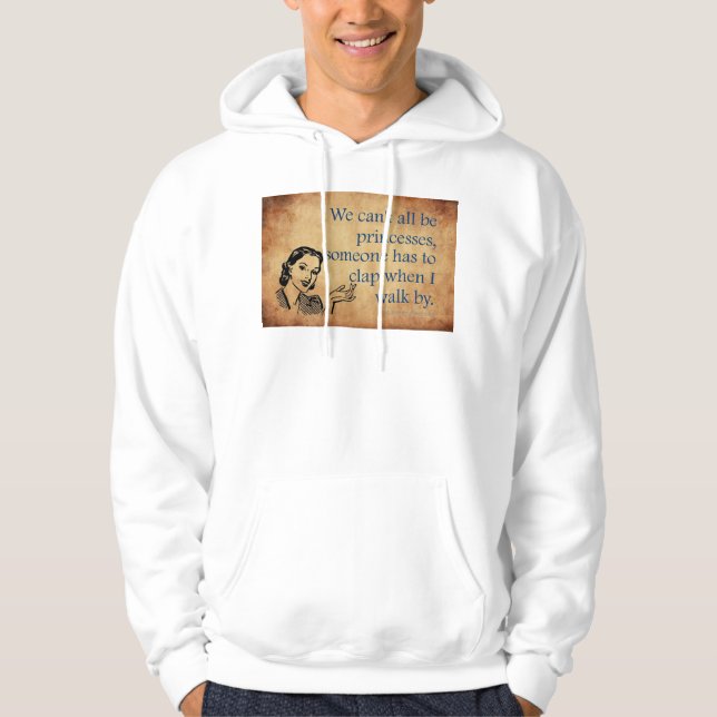 SlipperyJoe's Princess clap walking funny 50s vint Hoodie (Front)