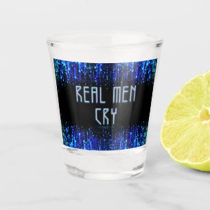SlipperyJoe's real men cry tears emotions digital  Shot Glass