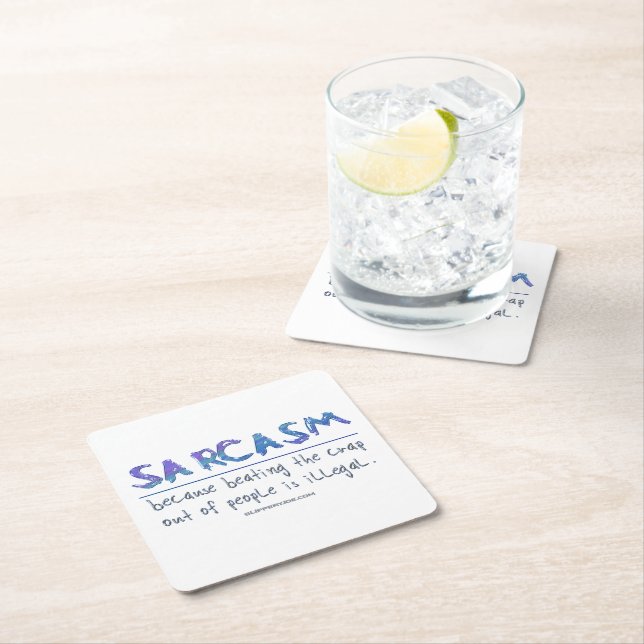 SlipperyJoe's Sarcasm beating illegal funny slogan Square Paper Coaster (Insitu)