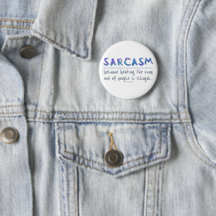 SlipperyJoe's Sarcasm funny slogan saying playful 2 Inch Round Button