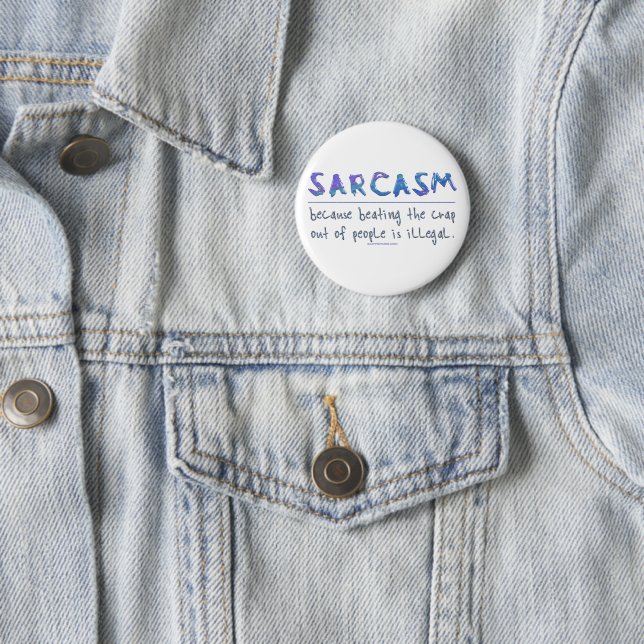 SlipperyJoe's Sarcasm funny slogan saying playful  2 Inch Round Button (In Situ)