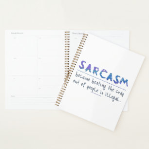 SlipperyJoe's Sarcasm funny slogan saying playful  Planner