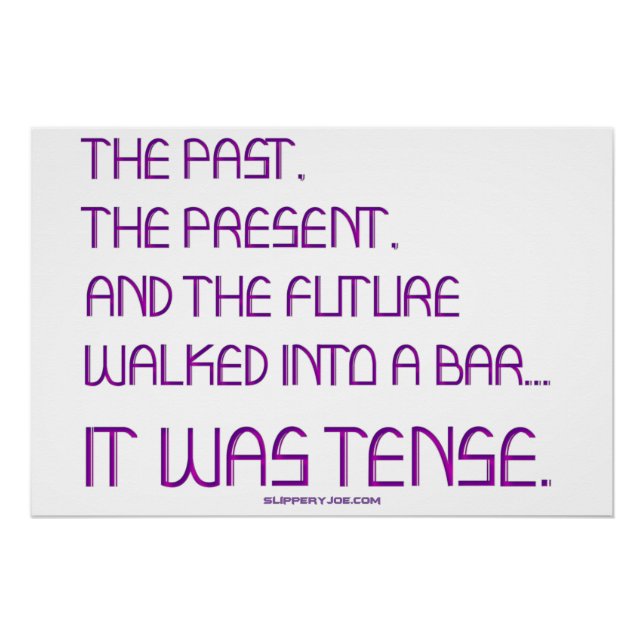 SlipperyJoe's tense word past future purple funny  Poster (Front)