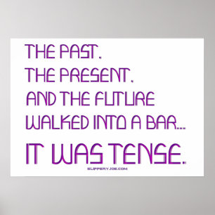 SlipperyJoe's tense word past future purple funny  Poster