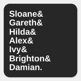 Sloane&Gareth&Hilda&Alex&Brighton&Damian Square Sticker