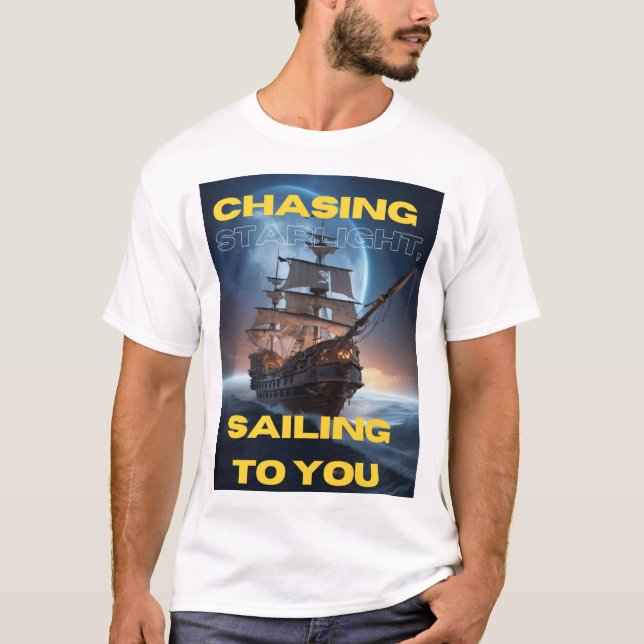 Slogan: Chasing Starlight, Sailing to You T-Shirt (Front)