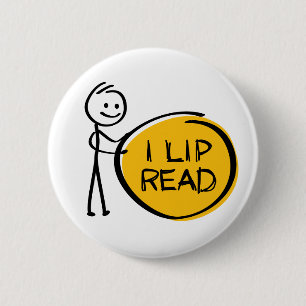 Slogan I lip read or reading. I can read lip. 2 Inch Round Button