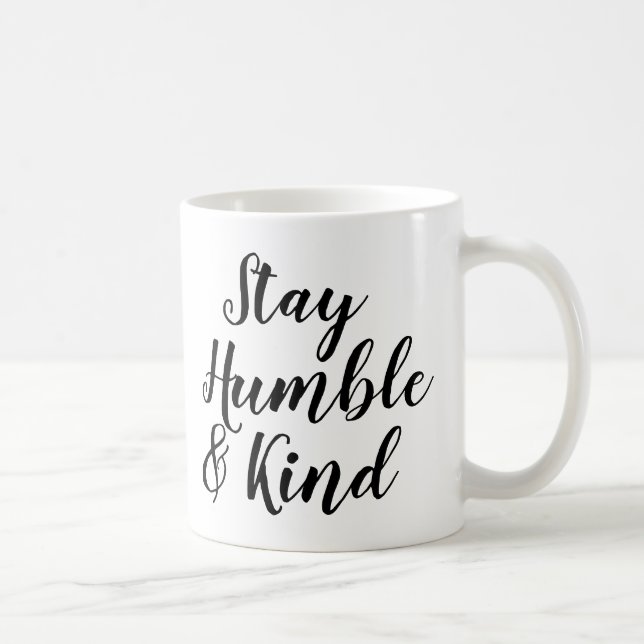 Slogan Mug | Restez humble et gentil | Devis (Droite)