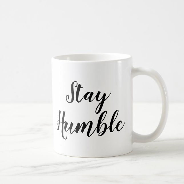 Slogan Mug | Stay humble | Quote (Right)
