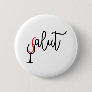 Slogan salut, prooting with wine glass. 2 inch round button