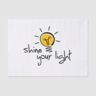 Slogan shine your light. Let your light shine. Tissue Paper