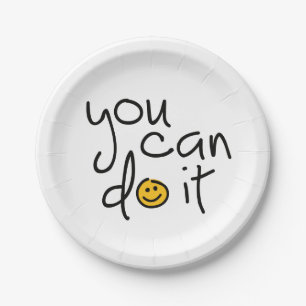 Slogan you can do it, you can do it or you do it. paper plate