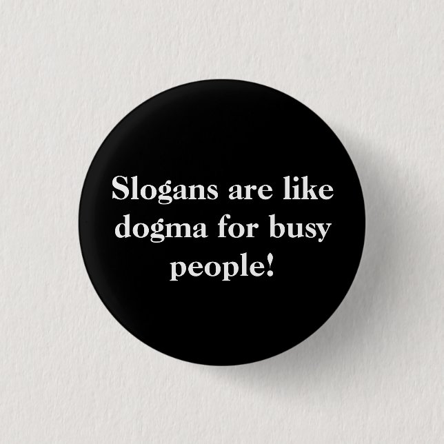 Slogans. 1 Inch Round Button (Front)