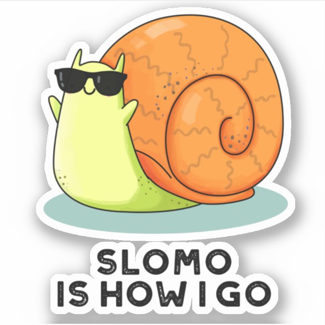 Slomo Is How I Go Funny Snail Pun  (Front)