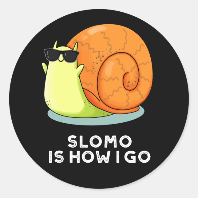 Slomo Is How I Go Funny Snail Pun Dark BG Classic Round Sticker (Front)